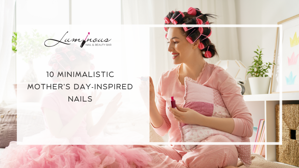 Mother's Day-Inspired Nails