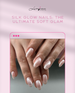 Silk Glow Nails: The Ultimate Soft Glam