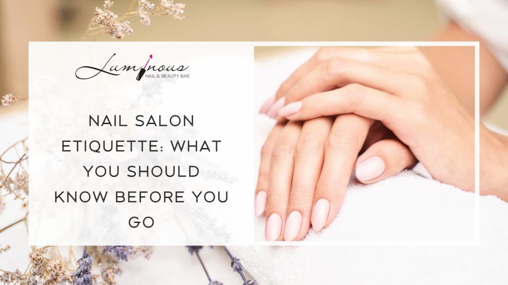 Nail Salon Etiquette
