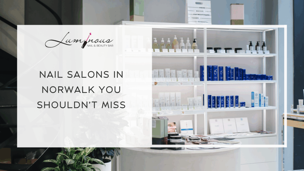 Nail Salons in Norwalk